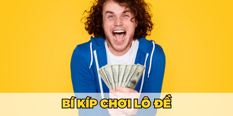Bí kíp chơi lô đề