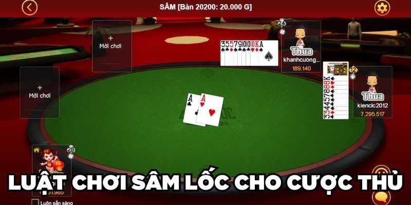 Luật chơi Sâm lốc cho cược thủ