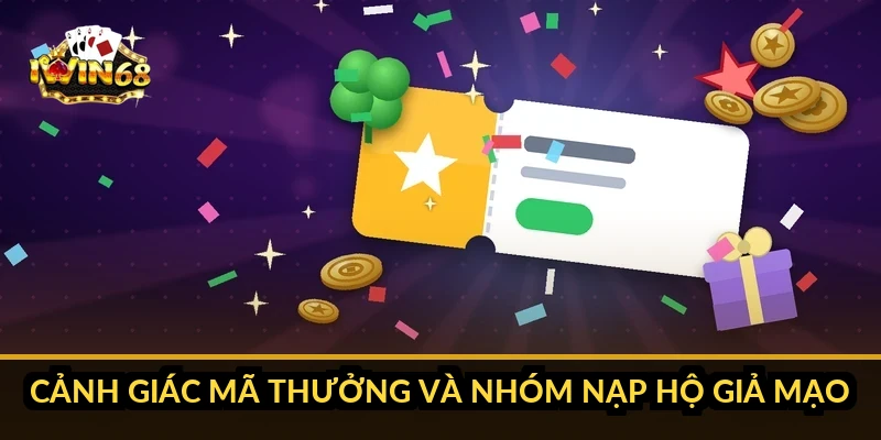 Cảnh giác mã thưởng và nhóm nạp hộ giả mạo
